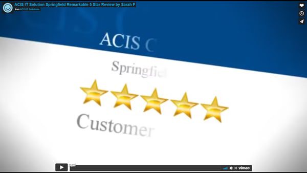 ACIS IT Solutions Springfield Remarkable 5 Star Review by Sarah F.
